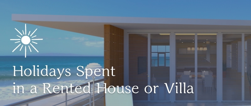 Holidays Spent in a Rented House or Villa